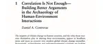 Correlation Is Not Enough - Building Better Arguments in the Archaeology of Human-Environment Interactions